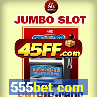 555bet com